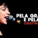 Cristina Mel – Pela Graça e pela Lei (Ao Vivo) – DVD Dê Carinho