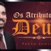 Os Atributos de Deus – Paulo Junior