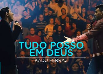 Kadu Ferraz – Tudo Posso em Deus (Ao Vivo) – DVD Tudo Posso em Deus