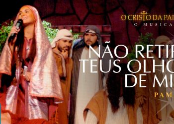 Pamela – Não Retires Teus Olhos de Mim (Ao Vivo) DVD O Cristo da Paixão