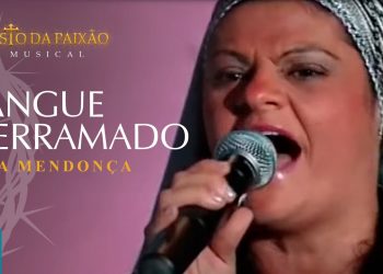 Léa Mendonça – Sangue Derramado (Ao Vivo) DVD O Cristo da Paixão