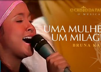 Bruna Karla – Uma Mulher, Um Milagre (Ao Vivo) DVD O Cristo da Paixão