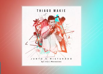 Thiago Makie – Junto e Misturado (CD COMPLETO)