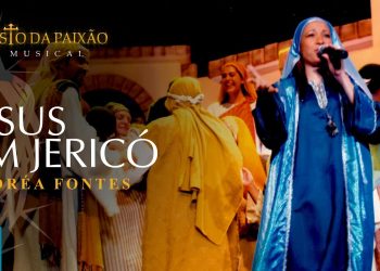 Andrea Fontes – Jesus em Jericó (Ao Vivo) DVD O Cristo da Paixão