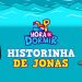 Jonas – 3 Palavrinhas com Thiago Grulha – Hora de Dormir com Historinha