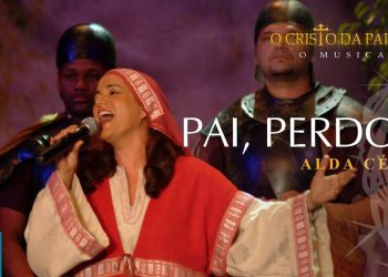 Alda Célia – Pai, Perdoa (Ao Vivo) DVD O Cristo da Paixão