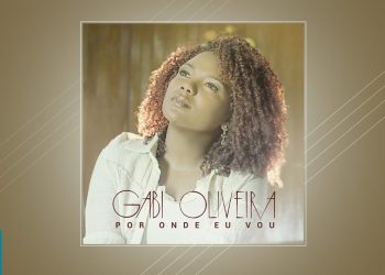 Gabi Oliveira – Por Onde Eu Vou (CD COMPLETO)
