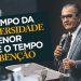 O TEMPO DA ADVERSIDADE É MENOR QUE O TEMPO DA BÊNÇÃO – Pastor Silas Malafaia
