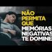 DEIXE AS MEMÓRIAS NEGATIVAS PARA TRÁS E PROSSIGA  | SILAS MALAFAIA – MOTIVACIONAL