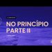 NO PRINCÍPIO PARTE II – LIVE – Livres Church – Juliano Son