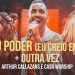 Arthur Callazans e Casa Worship – Teu Poder (Eu Creio em Ti) + Outra Vez (Clipe Oficial MK Music)