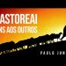 Pastoreai uns aos Outros – Pr. Paulo Junior.
