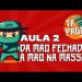 Tá pago! – Aula 2 – DA MÃO FECHADA À MÃO NA MASSA
