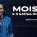 Moisés e a Sarça Ardente – David Augusto