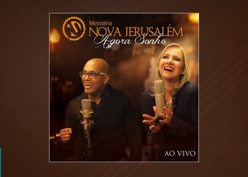 Ministério Nova Jerusalém – Agora Sonho (CD Completo)