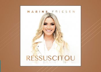 Marine Friesen – Ressuscitou (CD Completo)