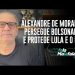 Alexandre de Moraes persegue Bolsonaro e protege Lula e o PT