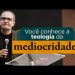 VOCÊ CONHECE A TEOLOGIA DA MEDIOCRIDADE? – Pastor Silas Malafaia