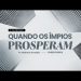 QUANDO OS ÍMPIOS PROSPERAM – LIVE – Livres Church – Matheus Amadio