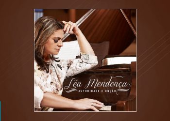 Léa Mendonça – Autoridade e Unção (CD Completo)