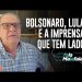 Bolsonaro, Lula e a imprensa que tem lado
