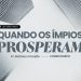 QUANDO OS ÍMPIOS PROSPERAM – LIVE – Livres Church – Matheus Amadio