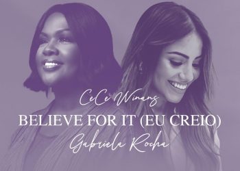 GABRIELA ROCHA, CECE WINANS – BELIEVE FOR IT (EU CREIO)  (CLIPE OFICIAL)