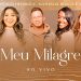Jozyanne, Midian Lima, Nathália Braga e Pedro Henrique – Meu Milagre (Ao Vivo)