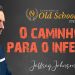 Conferência Old School 2022 – O Caminho para o Inferno para os Membros de Igreja – Jeffrey Johnson