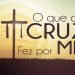 O Que a Cruz Fez Por Mim – Paulo Junior