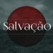 Salvação – Paulo Junior (Pregação Completa)