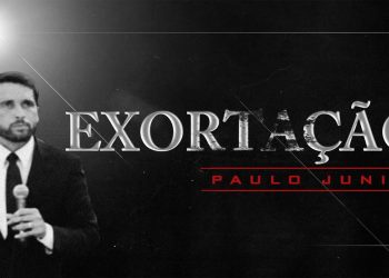 EXORTAÇÃO  – Paulo Junior