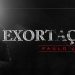 EXORTAÇÃO  – Paulo Junior