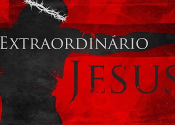 Extraordinário Jesus –  Paulo Junior