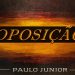 OPOSIÇÃO – Paulo Junior