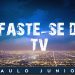 AFASTE-SE DA TV – Paulo Junior