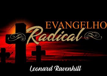 Evangelho Radical – Leonard Ravenhill