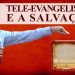 Os Tele-Evangelistas e a Salvação – Paulo Junior