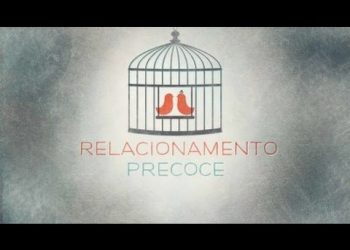 Relacionamento Precoce – Paulo Junior