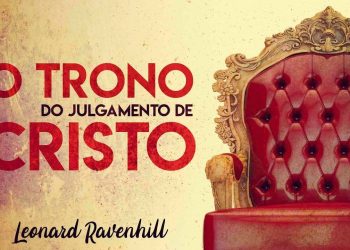 O Trono de Julgamento de Cristo – Leonard Ravenhill