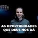 As Oportunidades Que Deus Nos Dá – O Milagre Da Multiplicação | David Augusto
