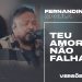 TEU AMOR NÃO FALHA | Fernandinho e Paula – Versões