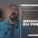 SENHOR, EU PRECISO (LORD I NEED YOU) | Fernandinho e Paula – Versões