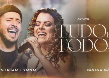 Diante do Trono, Ana Paula Valadão, Isaias Saad – Tudo em Todos (Ao Vivo)