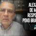 Alexandre de Moraes, responda ao povo brasileiro