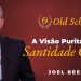 A Visão Puritana da Santidade Cristã – Joel Beeke