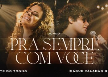 Diante do Trono, Isaque Valadão Bessa – Pra Sempre Com Você (Ao Vivo)