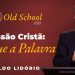 Missão Cristã: Pregue a Palavra – Ronaldo Lidório