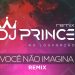 DJ Prince – Você Não Imagina – Louvorzão Remix (Ao Vivo)