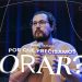 POR QUE PRECISAMOS ORAR? – LIVE – Livres Church – Daniel Cezário